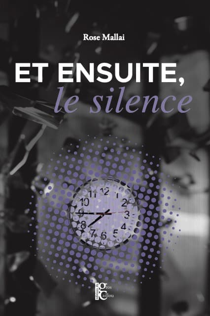 Et ensuite, le silence by Rose Mallai